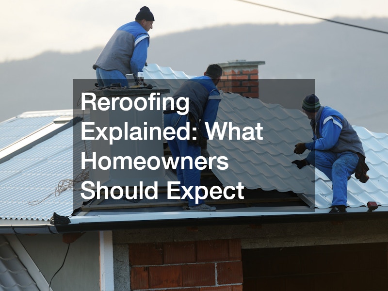 Reroofing Explained  What Homeowners Should Expect
